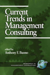 Current Trends in Management Consulting by Anthony F. Buono, 9781930608184