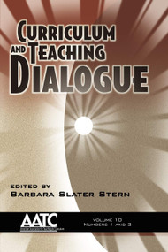 Curriculum and Teaching Dialogue Vol 10 Issues 1 & 2 - 9781593119898 by Barbara Slater Stern, 9781593119898