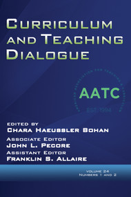 Curriculum and Teaching Dialogue Vol 24 Issue 1 & 2 by Chara Haeussler Bohan, John L. Pecore, Franklin S. Allaire, 9798887300481