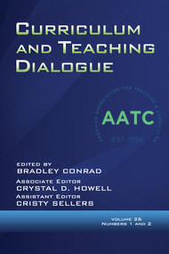 Curriculum and Teaching Dialogue Vol 26 Issue 1 & 2 by Bradley Conrad, Crystal D. Howell, Cristy Sellers, 9798887307886