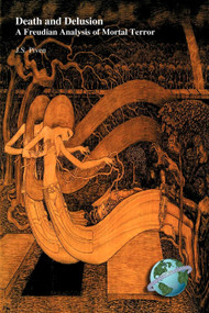 Death and Delusion (A Freudian Analysis of Moral Terror) - 9781593111243 by J. S. Piven, 9781593111243