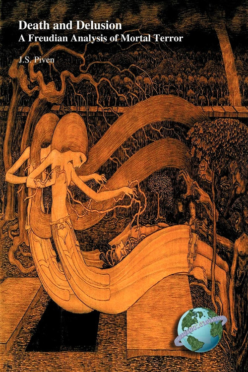 Death and Delusion (A Freudian Analysis of Moral Terror) - 9781593111243 by J. S. Piven, 9781593111243
