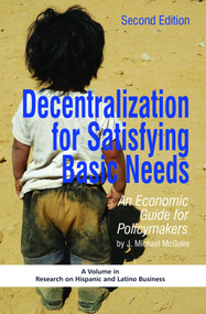 Decentralization for Satisfying Basic Needs (An Economic Guide for Policymakers (Revised)) by J. Michael McGuire, 9781607524106