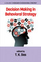 Decision Making in Behavioral Strategy by T. K. Das, 9781681236575