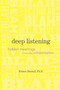 Deep Listening (Hidden Meanings in Everyday Conversation) by Robert Haskell, 9781593119171