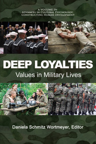 Deep Loyalties (Values in Military Lives) by Daniela Schmitz Wortmeyer, 9781648028007