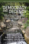 Democracy and Decency (What Does Education Have to Do With It?) by Paul R. Carr, Paul L. Thomas, Brad J. Porfilio, Julie A. Gorlewski, 9781681233246