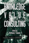 Developing Knowledge and Value in Management Consulting by Anthony F. Buono, 9781931576024