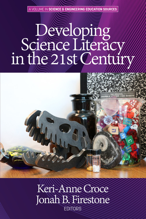 Developing Science Literacy in the 21st Century by Keri-Anne Croce, Jonah Firestone, 9781641139816