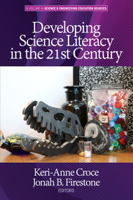 Developing Science Literacy in the 21st Century by Keri-Anne Croce, Jonah Firestone, 9781641139816