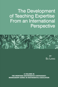 The Development of Teaching Expertise from an International Perspective by Su Liang, 9781623963767