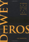 Dewey and Eros Wisdom and Desire in the Art of Teaching by Jim Garrison, 9781617350528
