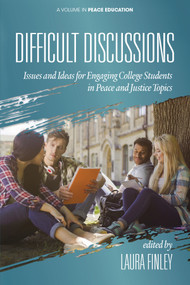 Difficult Discussions (Issues and Ideas for Engaging College Students in Peace and Justice Topics) by Laura L. Finley, 9781648021039