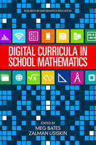 Digital Curricula in School Mathematics by Meg Bates, Zalman Usiskin, Denisse R. Thompson, Mary Ann Huntley, Christine Suurtamm, 9781681234113