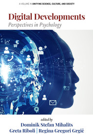 Digital Developments (Perspectives in Psychology) by Dominik Stefan Mihalits, Greta Riboli, Regina Gregori Grgič, 9798887305929