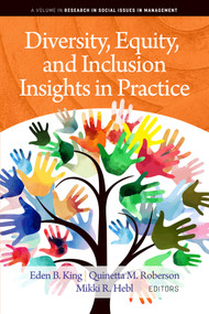 Diversity, Equity, and Inclusion Insights in Practice by Eden B. King, Quinetta M. Roberson, Mikki R. Hebl, 9798887306100
