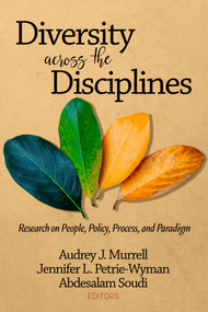 Diversity Across the Disciplines (Research on People, Policy, Process, and Paradigm) by Audrey J. Murrell, Jennifer L. Petrie-Wyman, Abdesalam Soudi, 9781641139199