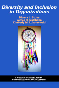 Diversity and Inclusion in Organizations by Dianna L. Stone, James H. Dulebohn, Kimberly M. Lukaszewski, 9781648020049
