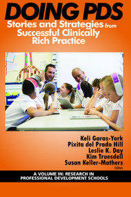 Doing PDS (Stories and Strategies from Successful Clinically Rich Practice) by Keli Garas-York, Pixita del Prado Hill, Leslie K. Day, Kim Truesdell, Susan Keller-Mathers, 9781641130882