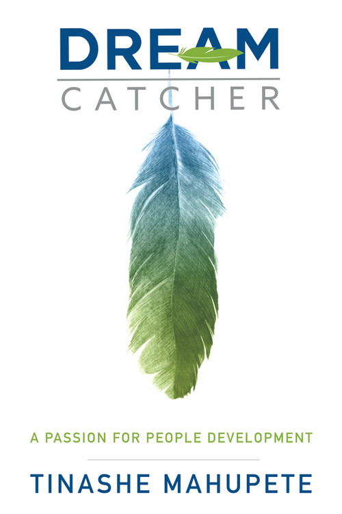 Dream Catcher (A Passion for People Development) - 9781641136907 by Tinashe Mahupete, 9781641136907