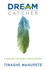 Dream Catcher (A Passion for People Development) - 9781641136907 by Tinashe Mahupete, 9781641136907