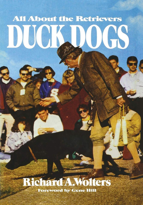Duck Dogs (All About the Retrievers) by Richard A. Wolters, 9781641137034