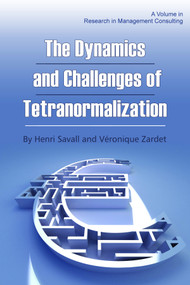 The Dynamics and Challenges of Tetranormalization by Henri Savall, Véronique Zardet, 9781623962807