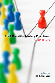 The EdD and the Scholarly Practitioner by Jill Alexa Perry, 9781681235417