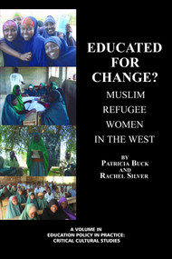Educated for Change? Muslim Refugee Women in the West by Patricia Buck, Rachel Silver, 9781617356209
