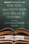Educating about Social Issues in the 20th and 21st Centuries (A Critical Annotated Bibliography) by Samuel Totten, Jon E. Pedersen, 9781617355721