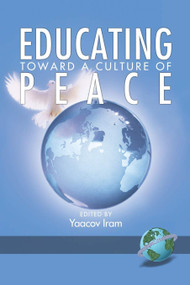 Educating Toward a Culture of Peace by Yaacov Iram, 9781593114831