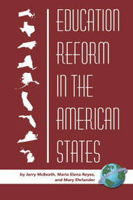 Education Reform in the American States by Jerry McBeath, Maria Elena Reyes, Mary F. Ehrlander, 9781593117757