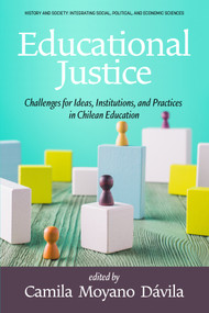 Educational Justice (Challenges For Ideas, Institutions, and Practices in Chilean Education) by Camila Moyano Dávila, 9781648028915