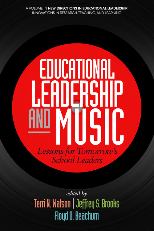 Educational Leadership and Music (Lessons for Tomorrow's School Leaders) by Terri N. Watson, Jeffrey S. Brooks, Floyd D. Beachum, 9781681238555