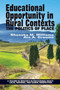 Educational Opportunity in Rural Contexts (The Politics of Place) by Sheneka M. Williams, Ain A. Grooms, 9781681232485