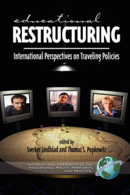 Educational Restructuring (International Perspectives on Traveling Policies) by Sverker Lindblad, Tom Popkewitz, 9781593111809