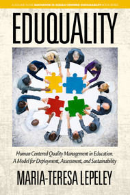 EDUQUALITY (Human Centered Quality Management in Education. A Model for Deployment, Assessment and Sustainability) by Maria-Teresa Lepeley, 9781641134866