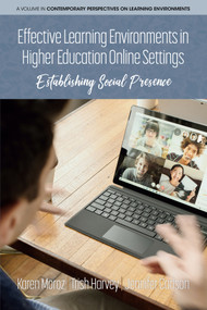 Effective Learning Environments in Higher Education Online Settings (Establishing Social Presence) by Karen Moroz, Trish Harvey, Jennifer Carlson, 9798887300634