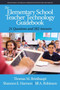 The Elementary School Teacher Technology Guidebook (21 Questions and 282 Answers) by Thomas M. Brinthaupt, Shannon E. Harmon, Jill A. Robinson, 9781648023873