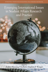 Emerging International Issues in Student Affairs Research and Practice by Amber Manning-Ouellette, Stephen P. Wanger, 9781648028090