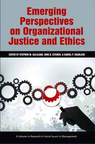 Emerging Perspectives on Organizational Justice and Ethics by Stephen W. Gilliland, Dirk D. Steiner, Daniel P. Skarlicki, 9781617355813