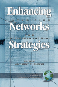 Enhancing Inter-Firm Networks and Interorganizational Strategies by Anthony F. Buono, 9781593110604