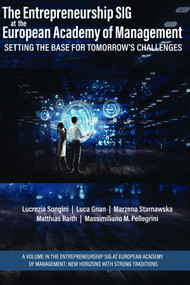 The Entrepreneurship SIG at the European Academy of Management (Setting the Base for Tomorrow's Challenges) by Lucrezia Songini, Luca Gnan, Marzena Starnawska, Matthias Raith, Massimiliano M. Pellegrini, 9798887303321
