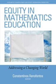 Equity in Mathematics Education (Addressing a Changing World) by Constantinos Xenofontos, 9781641137287