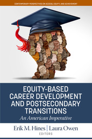 Equity-Based Career Development and Postsecondary Transitions (An American Imperative) by Erik M. Hines, Laura Owen, 9781648028656