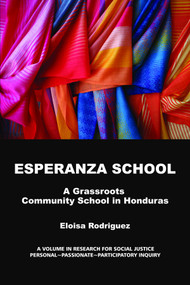 Esperanza School (A Grassroots Community School in Honduras) by Eloisa Rodriguez, 9781617356896