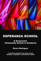 Esperanza School (A Grassroots Community School in Honduras) by Eloisa Rodriguez, 9781617356896