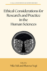 Ethical Considerations for Research and Practice in the Human Sciences by Mila Tuli, Bhavna Negi, 9798887308623