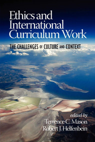 Ethics and International Curriculum Work (The Challenges of Culture and Context) by Terrence C. Mason, Robert J. Helfenbein, 9781617358449