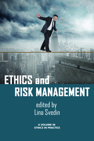 Ethics and Risk Management by Lina Svedin, Robert A. Giacalone, Carole L. jurkiewicz, 9781681230931